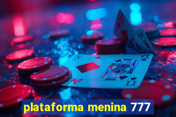 plataforma menina 777