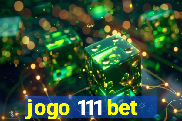 jogo 111 bet