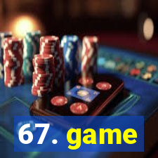 67. game