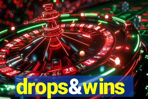 drops&wins