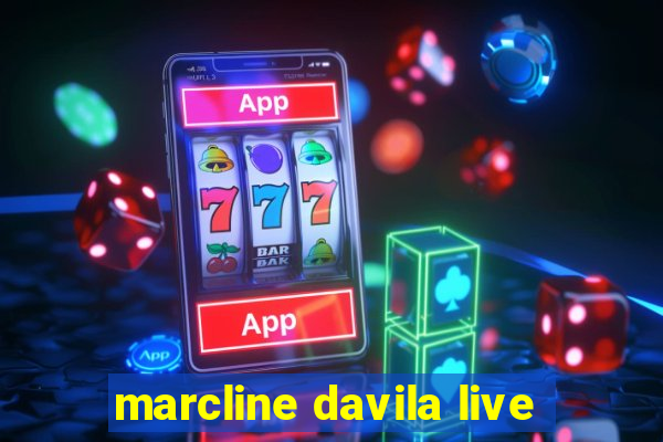 marcline davila live