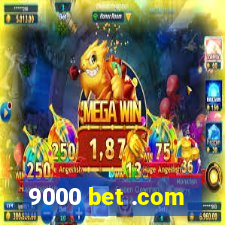 9000 bet .com