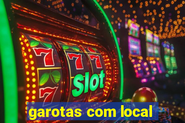 garotas com local