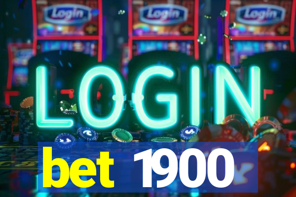 bet 1900