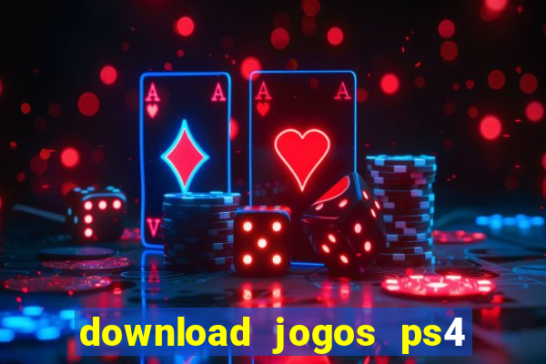 download jogos ps4 pkg pt-br
