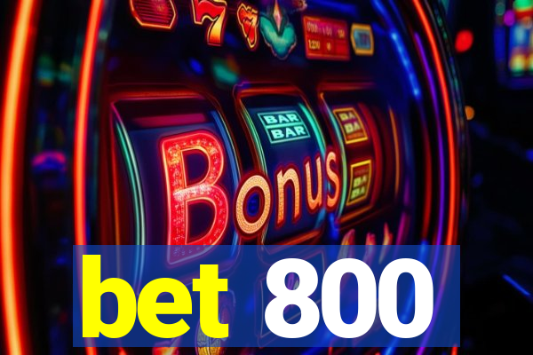 bet 800