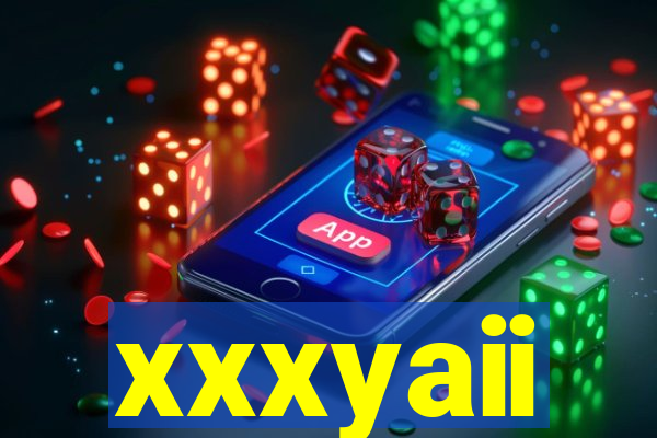 xxxyaii
