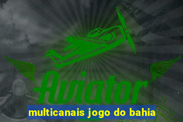 multicanais jogo do bahia