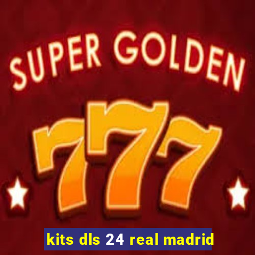 kits dls 24 real madrid