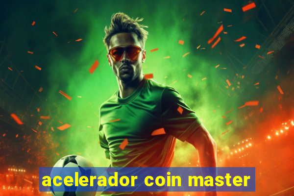 acelerador coin master