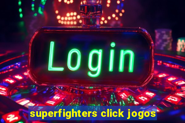 superfighters click jogos