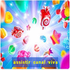 assistir canal viva online gratis