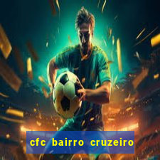 cfc bairro cruzeiro caxias do sul