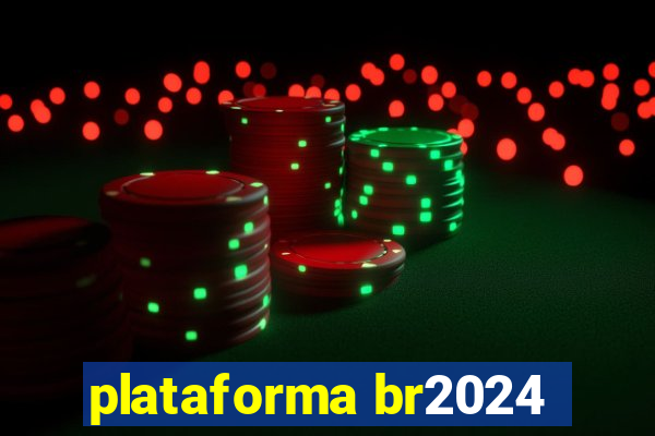 plataforma br2024