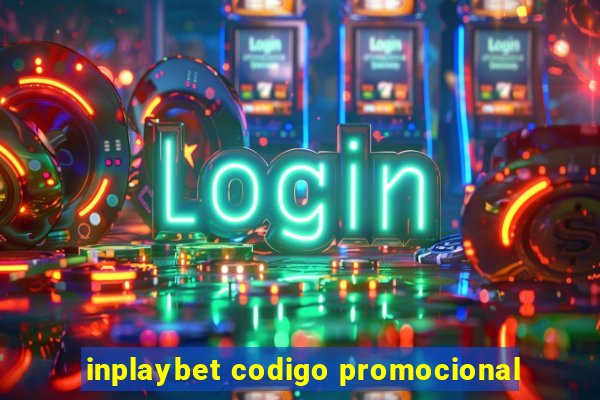inplaybet codigo promocional