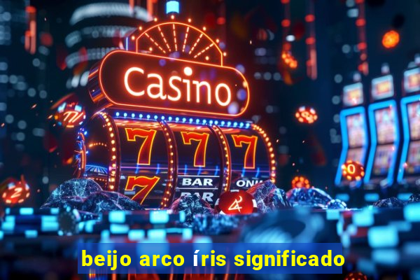 beijo arco íris significado
