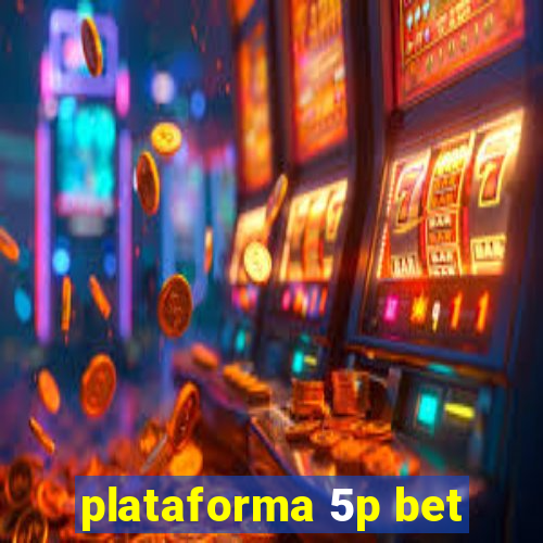 plataforma 5p bet