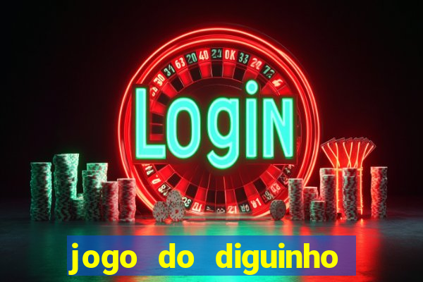 jogo do diguinho para ganhar dinheiro