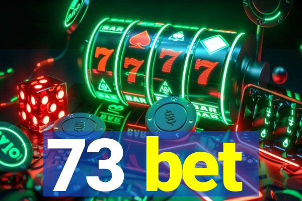 73 bet