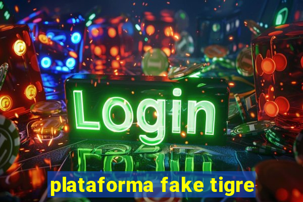 plataforma fake tigre