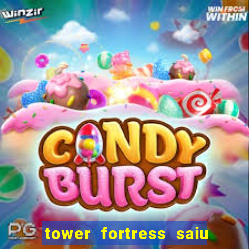 tower fortress saiu da play store