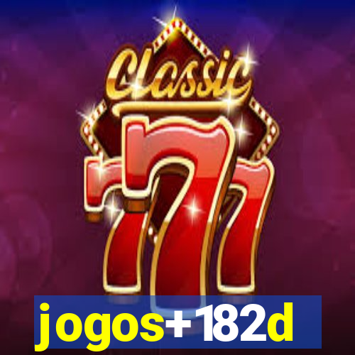 jogos+182d