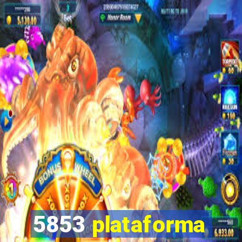 5853 plataforma