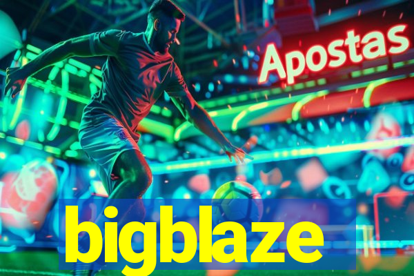 bigblaze