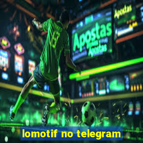 lomotif no telegram