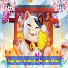 bancas novas de apostas