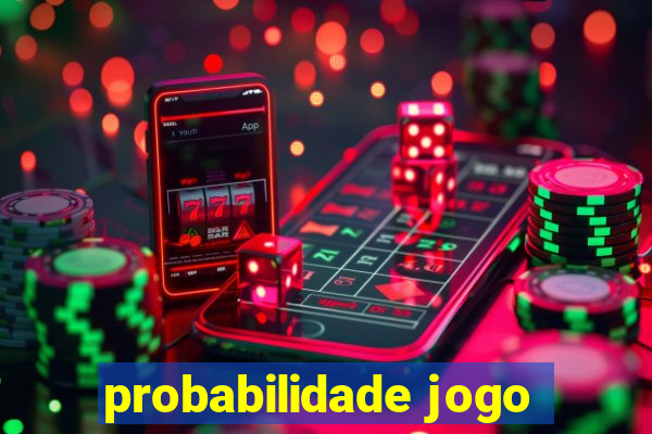 probabilidade jogo