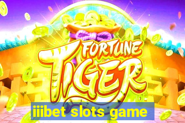 iiibet slots game