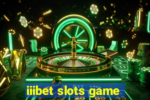 iiibet slots game
