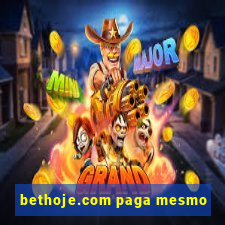 bethoje.com paga mesmo