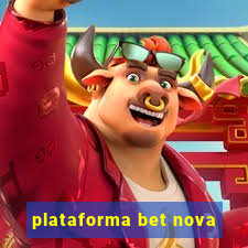 plataforma bet nova