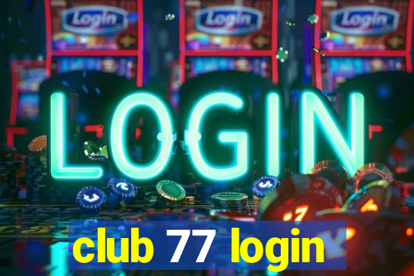 club 77 login