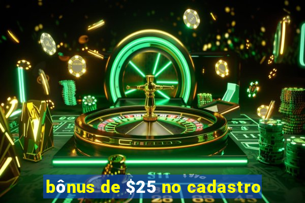 bônus de $25 no cadastro