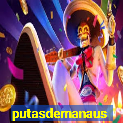 putasdemanaus