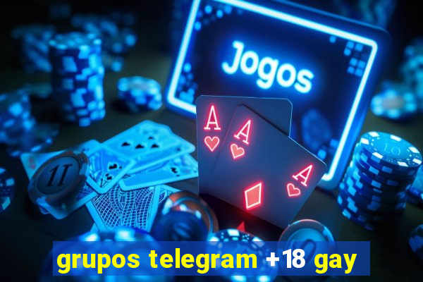 grupos telegram +18 gay