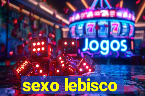 sexo lebisco