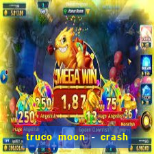 truco moon - crash & poker