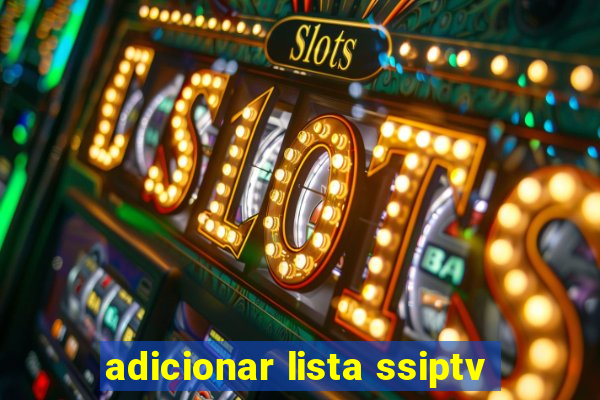 adicionar lista ssiptv