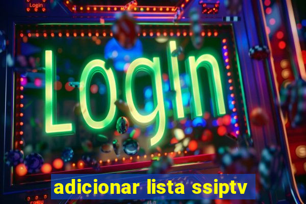 adicionar lista ssiptv