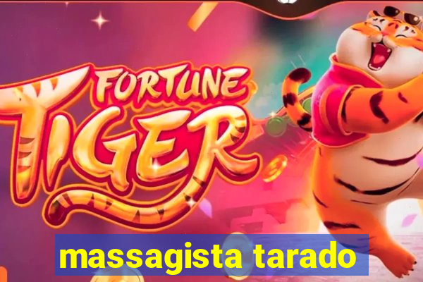 massagista tarado