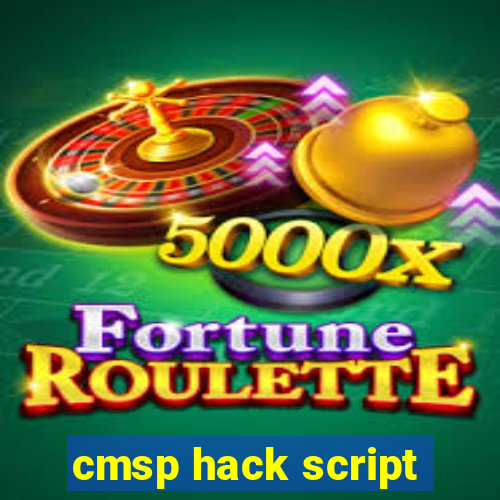 cmsp hack script