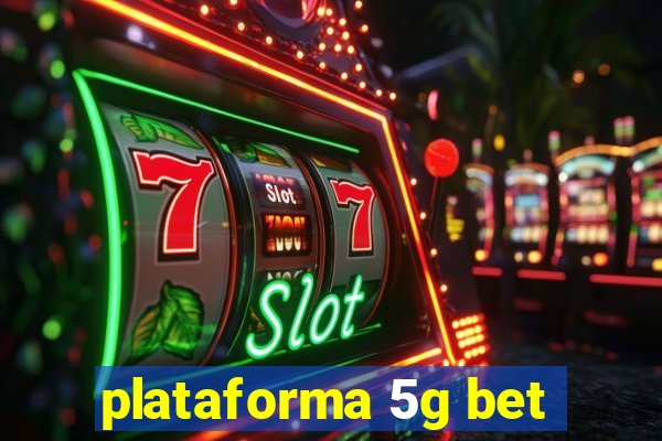 plataforma 5g bet