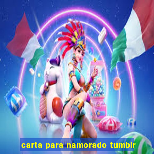 carta para namorado tumblr