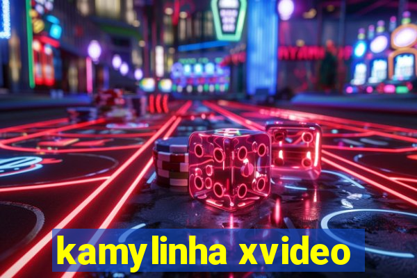 kamylinha xvideo
