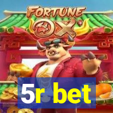5r bet