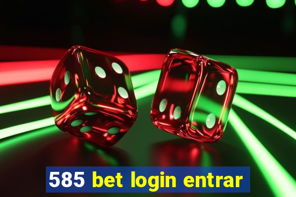 585 bet login entrar